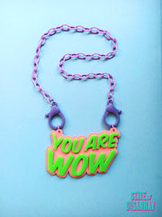 You Are Wow - Statement Acrylic Necklace- Choose Your Colours